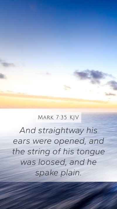 Mark 7:35 Explained