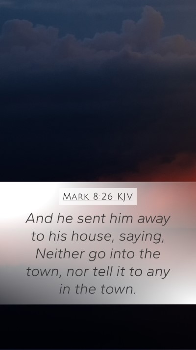 Mark 8:26 Explained