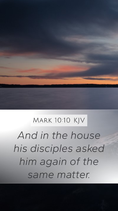 Mark 10:10 Explained