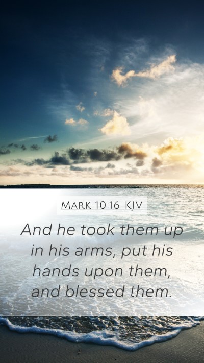 Mark 10:16 Explained