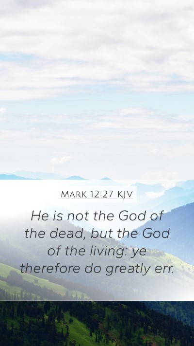 Mark 12:27 Explained