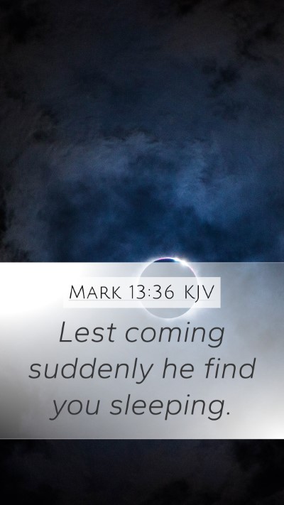 Mark 13:36 Explained