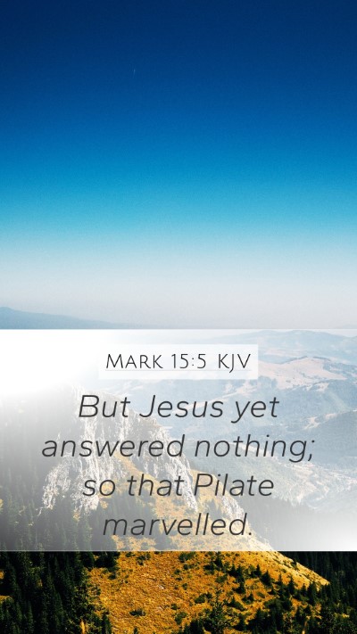 Mark 15:5 Explained