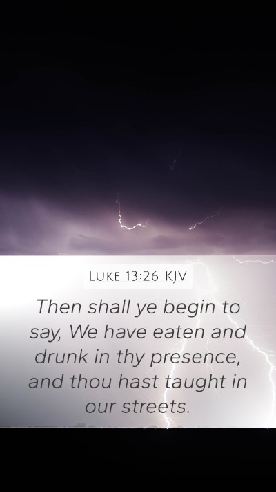 Luke 13:26 Explained