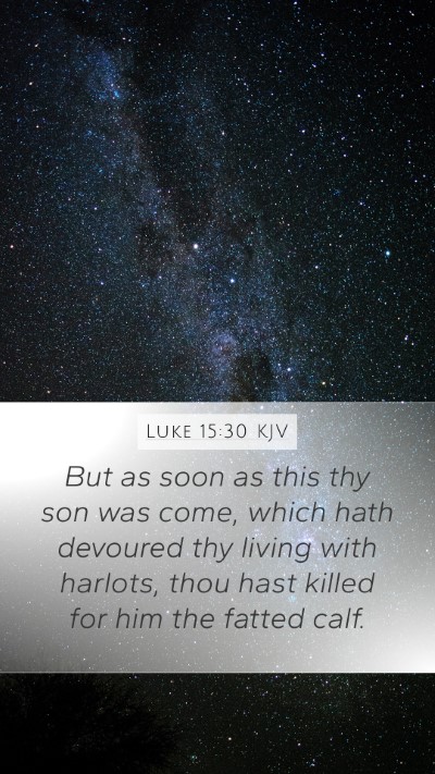 Luke 15:30 Explained