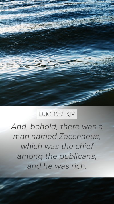 Luke 19:2 Explained