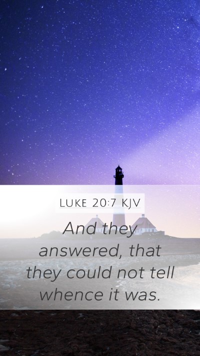 Luke 20:7 Explained