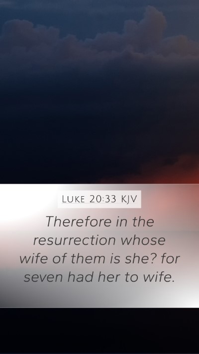 Luke 20:33 Explained