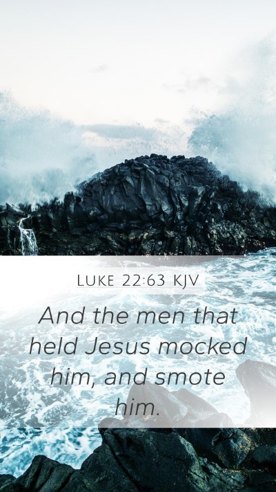 Luke 22:63 Explained