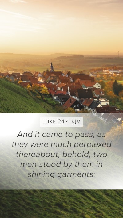 Luke 24:4 Explained