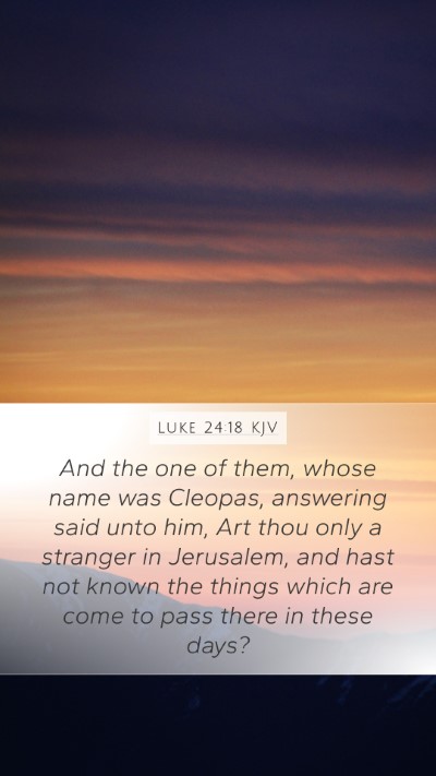 Luke 24:18 Explained