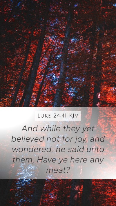 Luke 24:41 Explained