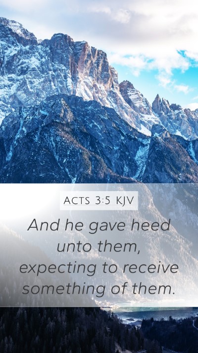 Acts 3:5 Explained