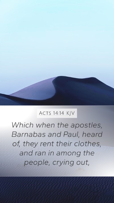 Acts 14:14 Explained