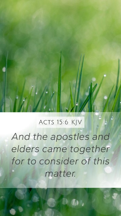 Acts 15:6 Explained