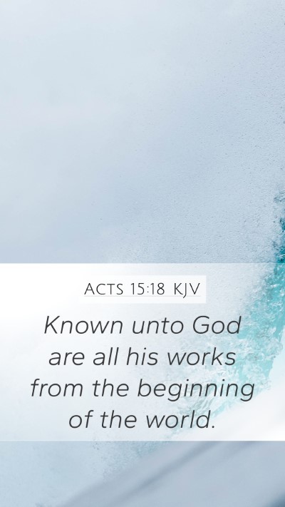 Acts 15:18 Explained