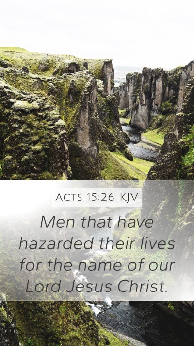 Acts 15:26 Explained