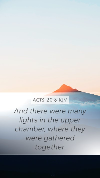 Acts 20:8 Explained