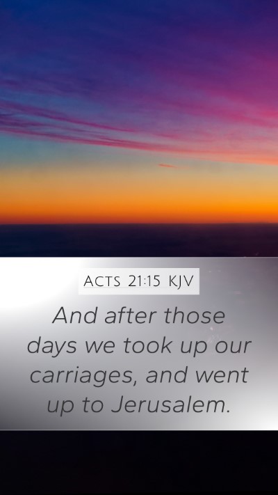 Acts 21:15 Explained