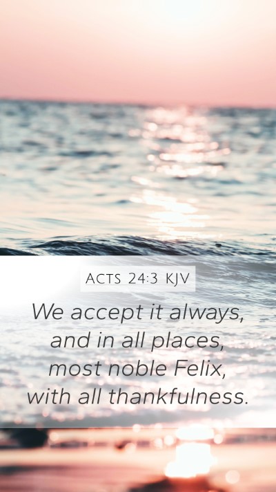 Acts 24:3 Explained