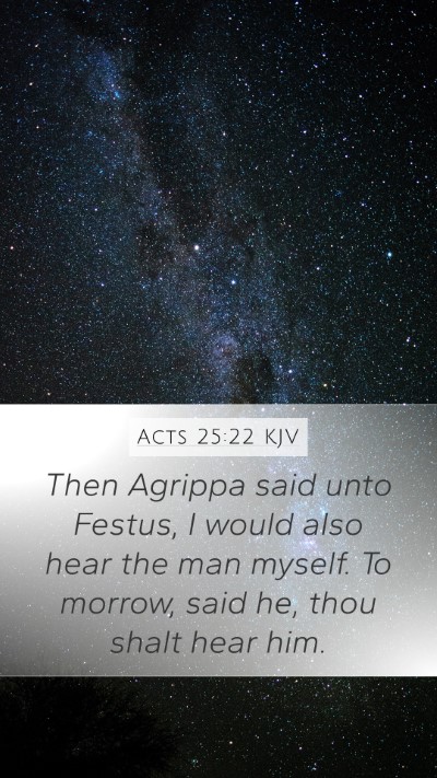 Acts 25:22 Explained