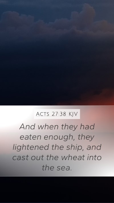 Acts 27:38 Explained