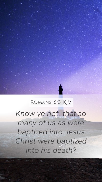 Romans 6:3 Explained