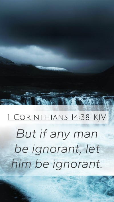 1 Corinthians 14:38 Explained