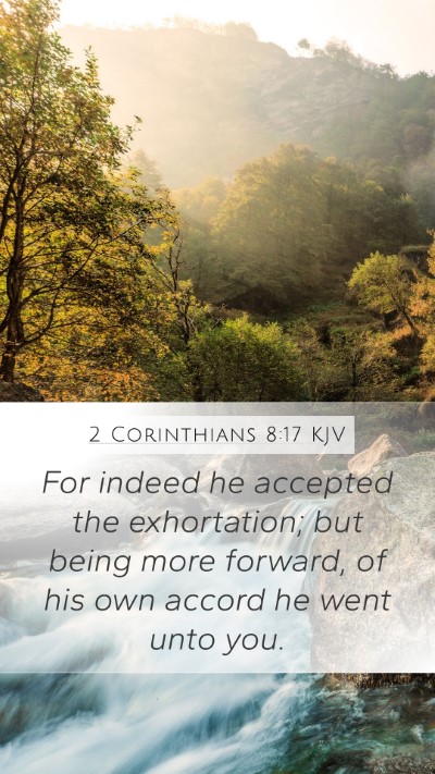 2 Corinthians 8:17 Explained