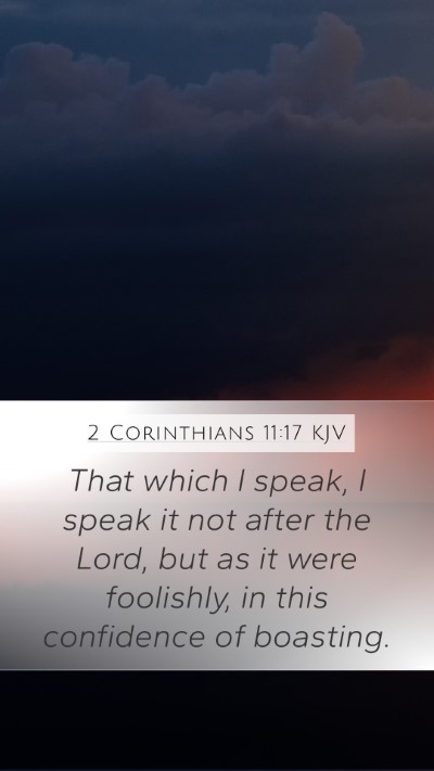 2 Corinthians 11:17 Explained