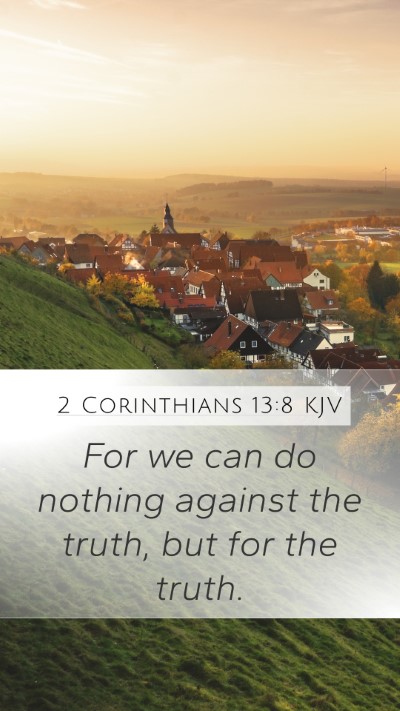 2 Corinthians 13:8 Explained