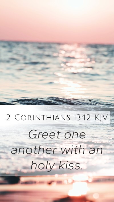 2 Corinthians 13:12 Explained