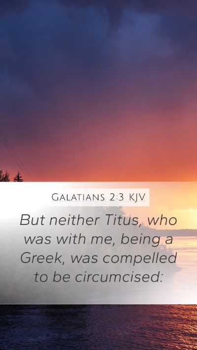 Galatians 2:3 Explained