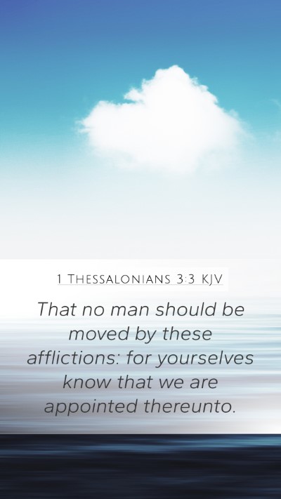 1 Thessalonians 3:3 Explained