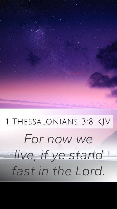 1 Thessalonians 3:8 Explained