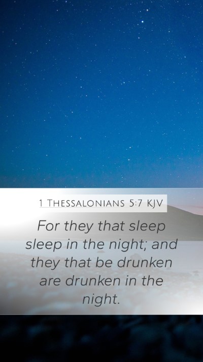 1 Thessalonians 5:7 Explained