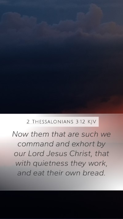 2 Thessalonians 3:12 Explained