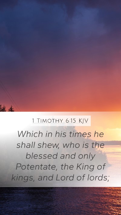 1 Timothy 6:15 Explained