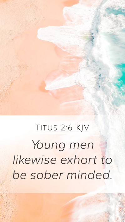 Titus 2:6 Explained