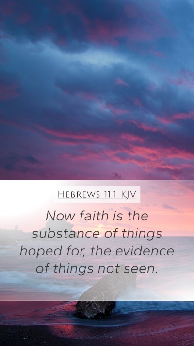 Hebrews 11:1 Explained